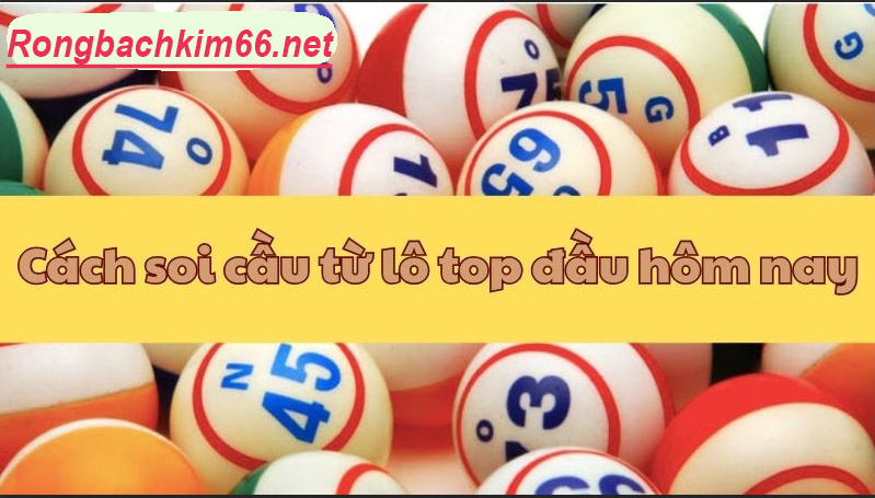 Những phương pháp soi lô top được đánh giá cao