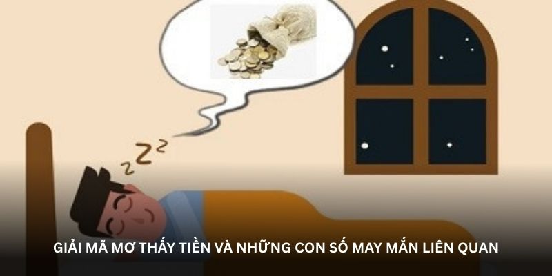 Giải mã mơ thấy tiền và những con số may mắn liên quan