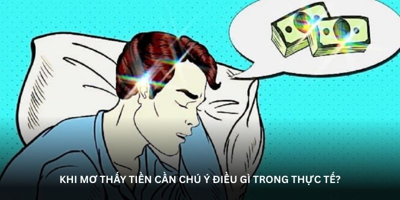 Khi mơ thấy tiền cần chú ý điều gì trong thực tế?