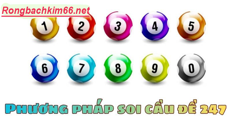 Có nhiều phương pháp soi cầu đề 247 để chọn lựa
