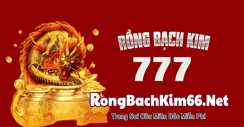 Rồng bạch kim 777 – Soi cầu 777 rồng bạch kim VIP