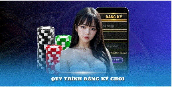 quy trình đăng kí chơi 